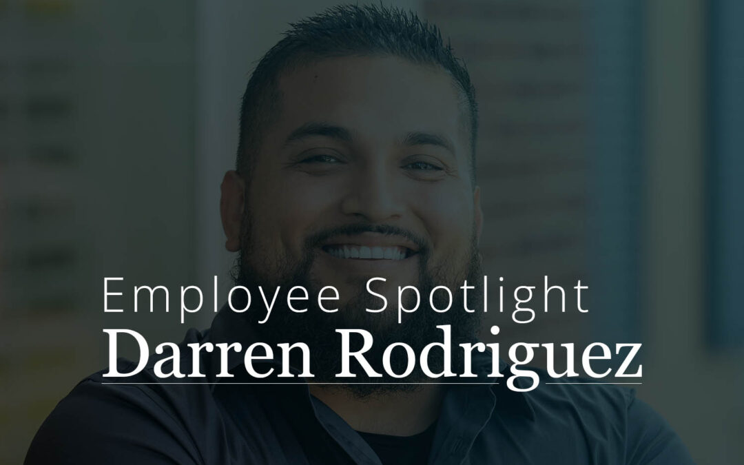 Employee Spotlight, Darren Rodriguez